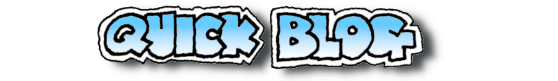 Quick Blog