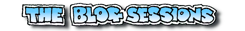 The Blog Sessions